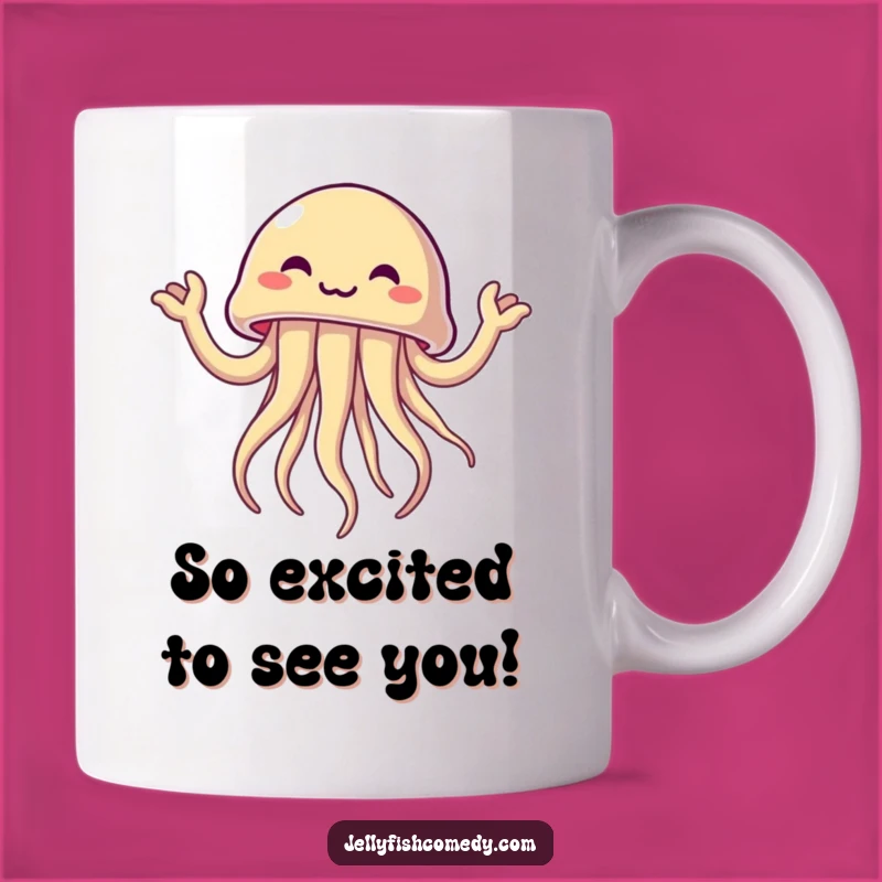 Funny Excited Jellyfish Mug: A Hilarious Gift for Someone Full of Enthusiasm!