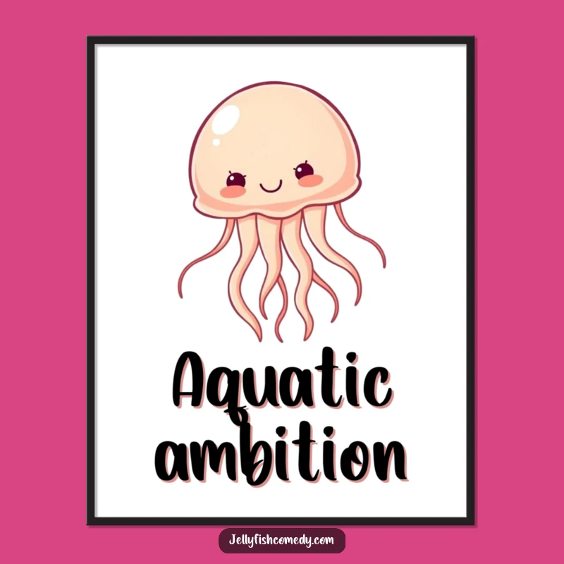 Funny Determined Jellyfish Poster: Motivational Ocean Humor for Your Space!