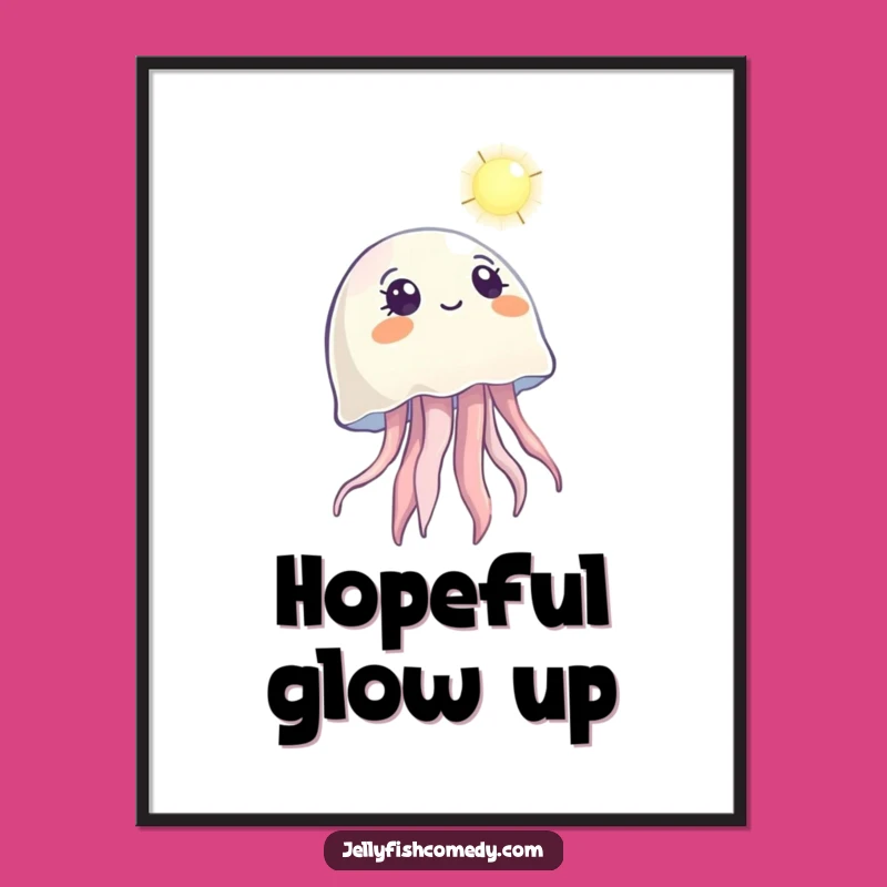 Funny Jellyfish Wonder Poster: Inspirational Ocean Art for Hopeful Walls