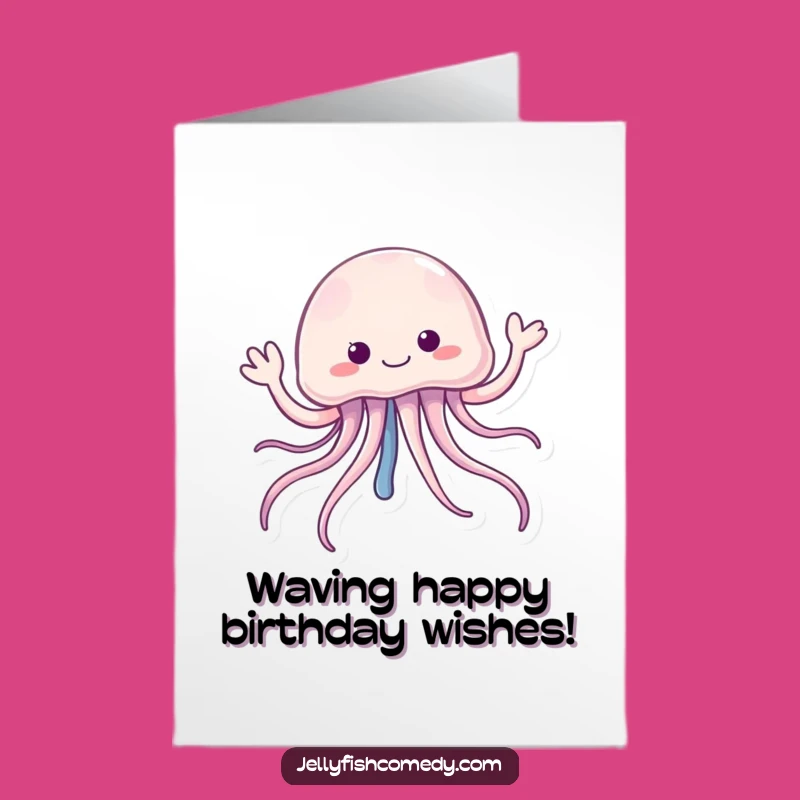 Free Printable Birthday Card: Waving Jellyfish Hello Funny Gift