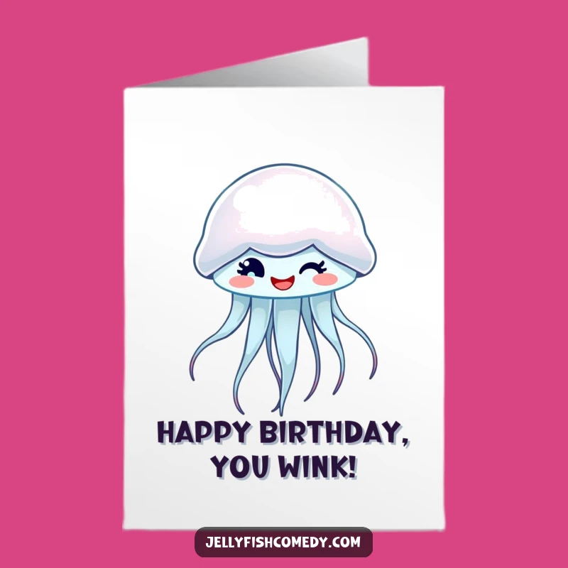 Free Printable Funny Birthday Card: Winking Jellyfish for a Playful Downloadable Gift