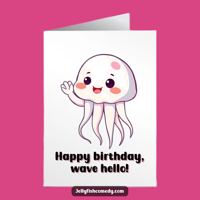 Free Printable Birthday Card: Cheerful Jellyfish Waves Happy Birthday!