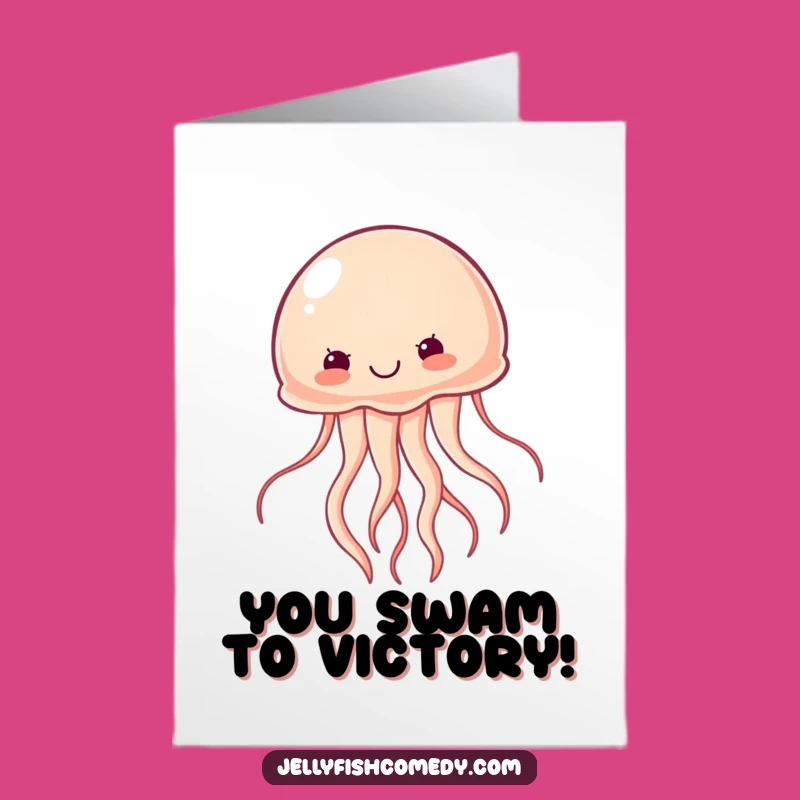Free Printable Determined Jellyfish Congrats Card Motivational Gift